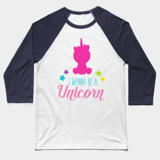 I Wanna Be A Unicorn, Unicorn Silhouette, Stars Baseball T-Shirt